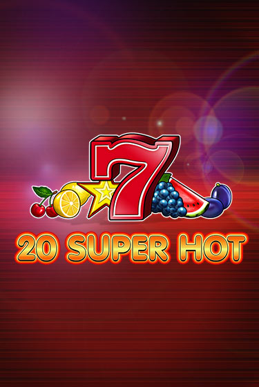 20 Super Hot играть без денег | Ва-Банк Онлайн Казино без регистрации