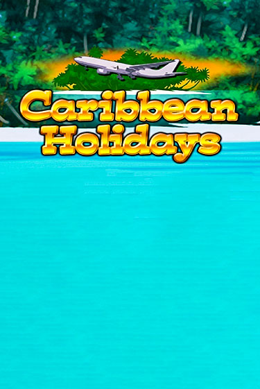 Caribbean Holidays играть без денег | Ва-Банк Онлайн Казино без регистрации