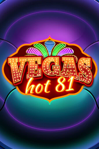 Vegas Hot 81 играть без денег | Ва-Банк Онлайн Казино без регистрации